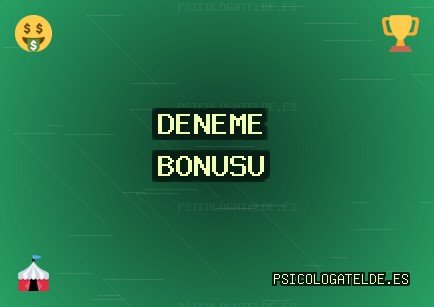 Deneme Bonusu Veren Siteler | psicologatelde.es